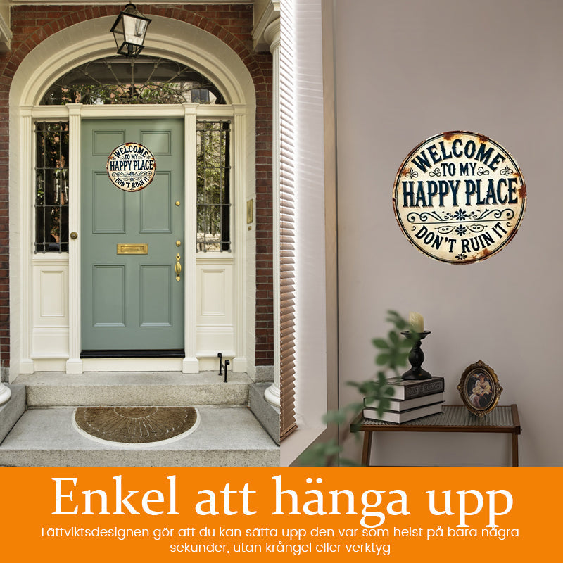 Welcome to My Happy Place—Please Don't Mess It Up (Retro Metal Style Decorative Door Sign)