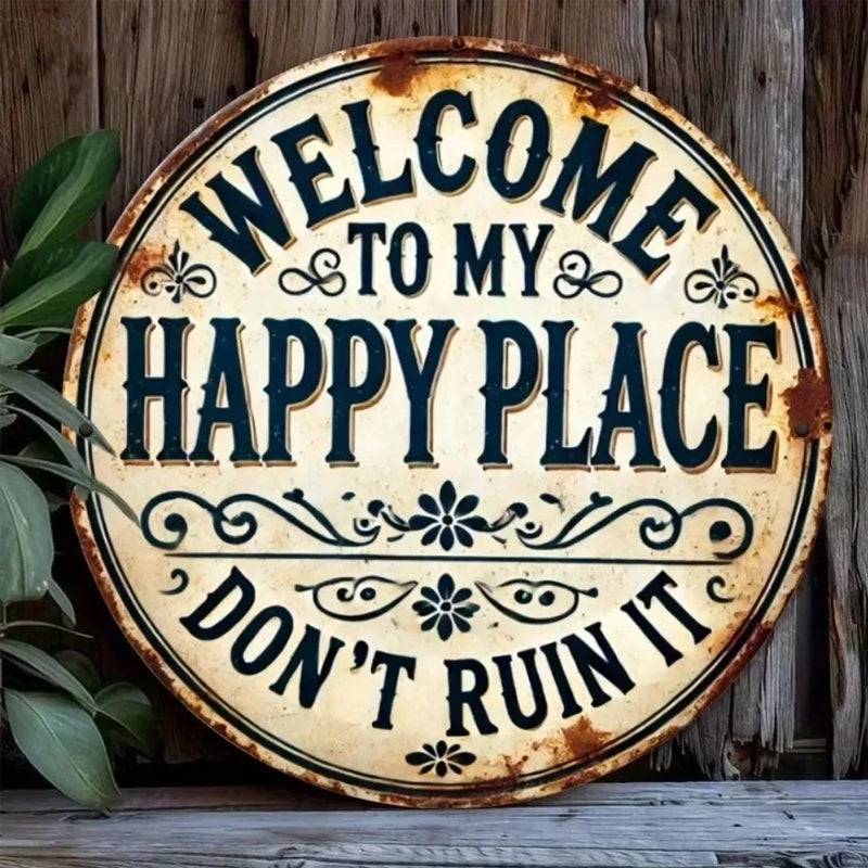 Welcome to My Happy Place—Please Don't Mess It Up (Retro Metal Style Decorative Door Sign)